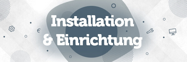 Installation &amp; Einrichtung