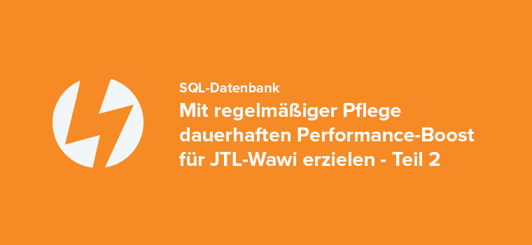 Jtl Sql Datenbank Wartung Teil2 Blogheader