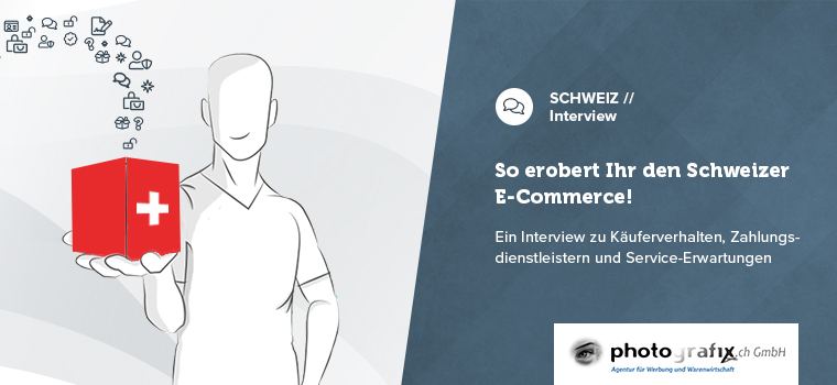 So erobert Ihr den Schweizer E-Commerce