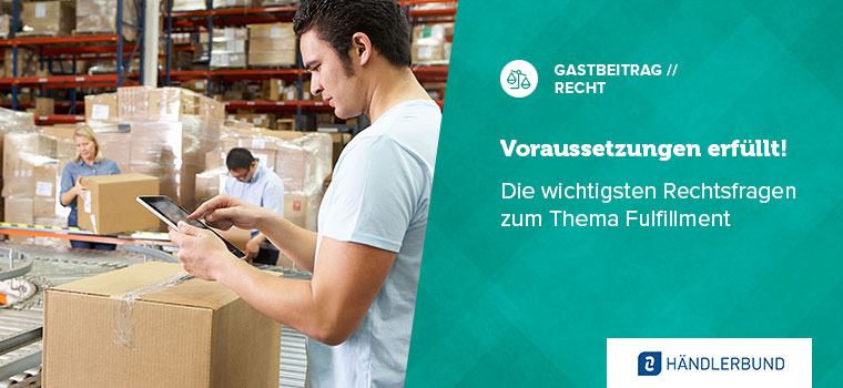 Gesetzeslage rund um die Zusammenarbeit mit einem Fulfiller